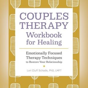 Couples Therapy Workbook for Healing by Lori Cluff Schade PhD LMFT Paperback